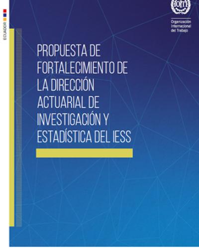Portada del documento "Propuesta de fortalecimiento de la Dirección Actuarial de Investigación y Estadística del Instituto Ecuatoriano de Seguridad Social (IESS)"