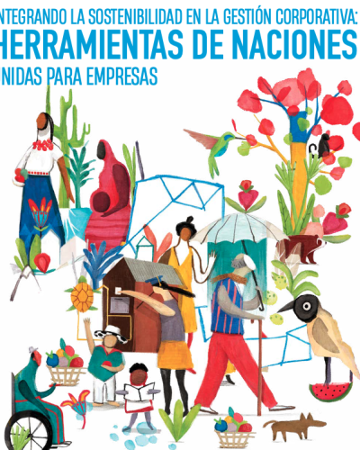 Integrando la sostenibilidad en la gestión corporativa: Herramientas de Naciones Unidas para empresas